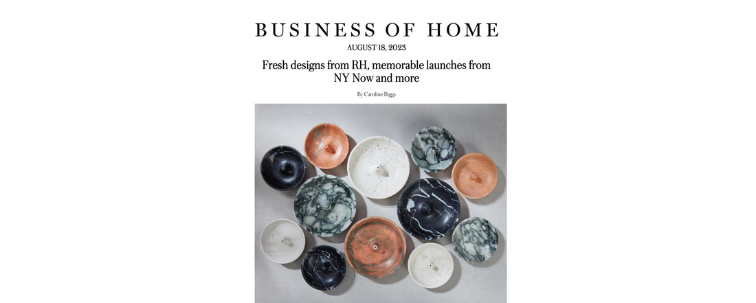Broken English Jewelry feature din Business of Home, Fresh designs from RH, memorable launches from NY Now and more, August 18, 2023